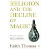  Religion and the Decline of Magic – Keith Thomas