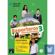  Reporteros internacionales 3 - Edición híbrida - Libro del alumno idegen nyelvű könyv
