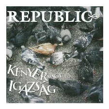 Republic Kenyér vagy igazság (CD) rock / pop