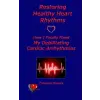  Restoring Healthy Heart Rhythms – Cameron Powers