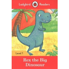  Rex the Big Dinosaur - Ladybird Readers Level 1 – Ladybird idegen nyelvű könyv