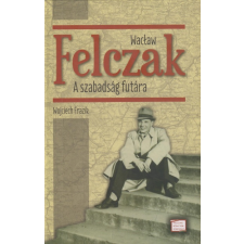 Rézbong Kiadó Wacław Felczak - A szabadság futára irodalom