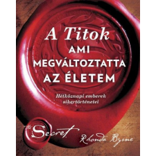 Rhonda Byrne - A Titok, ami megváltoztatta az életem egyéb könyv