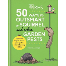  RHS 50 Ways to Outsmart a Squirrel & Other Garden Pests – Simon Akeroyd idegen nyelvű könyv