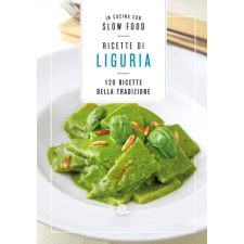  Ricette di Liguria. In cucina con Slow Food. 120 ricette della tradizione idegen nyelvű könyv