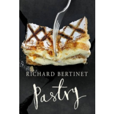  Richard Bertinet - Pastry – Richard Bertinet idegen nyelvű könyv