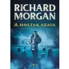 Richard Morgan A holtak szava