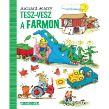 Richard Scarry Tesz-vesz a farmon - Tesz-Vesz sorozat gyermek- és ifjúsági könyv