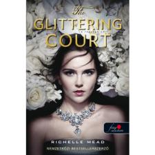 Richelle Mead The Glittering Court - A ragyogó udvar 1. (BK24-161396) gyermek- és ifjúsági könyv