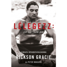 Rickson Gracie - Lélegezz: egy élet a flow-ban idegen nyelvű könyv