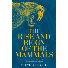  Rise and Reign of the Mammals – Steve Brusatte idegen nyelvű könyv