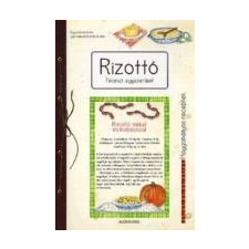  RIZOTTÓ /FINOMAT, EGYSZERŰEN! gasztronómia