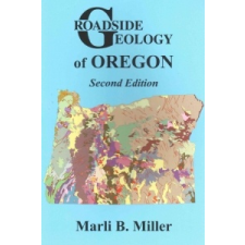  Roadside Geology of Oregon – Marli B. Miller idegen nyelvű könyv