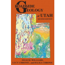  Roadside Geology of Utah – Felicie Williams,Lucy Chronic,Halka Chronic idegen nyelvű könyv
