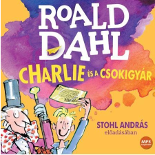 Roald Dahl; Stohl András - CHARLIE ÉS A CSOKIGYÁR - HANGOSKÖNYV gyermek- és ifjúsági könyv