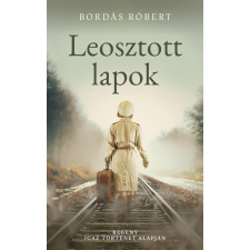 Róbert Bordás (magánkiadás) Leosztott lapok regény