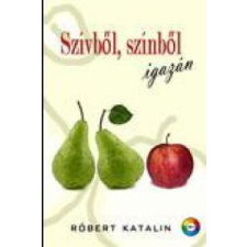 Róbert Katalin Szívből, színből igazán regény