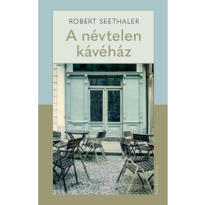 Robert Seethaler - A névtelen kávéház egyéb könyv