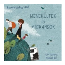 Roberts, Ceri Beszélgessünk róla! - Menekültek és migránsok kreatív és készségfejlesztő