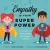 Rockridge Pr Empathy Is Your Superpower: A Book about Understanding the Feelings of Others | Zach Greszkowiak