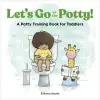 Rockridge Pr Let's Go to the Potty!: A Potty Training Book for Toddlers | Allison Jandu