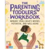 Rockridge Pr The Parenting Toddlers Workbook: Manage Your Child's Moods, Potential, and Well-Being | Katie Penry