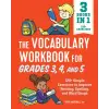 Rockridge Pr The Vocabulary Workbook for Grades 3, 4, and 5: 120+ Simple Exercises to Improve Reading, Spelling, and Word Usage | Tanya Marshall