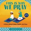 Rockridge Pr This Is Why We Pray: An Islamic Book for Kids: A Story about Islam, Salah, and Dua | Ameenah Muhammad-Diggins,Aaliya Jaleel