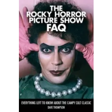  Rocky Horror Picture Show FAQ – Dave Thompson idegen nyelvű könyv