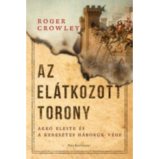 Roger Crowley Az Elátkozott torony történelem