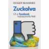  Roger McNamee - Zuckolva - Út a facebook katasztrófa felé