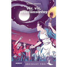 ROJIK TAMÁS Rojik Tamás - Vér, víz, oroszlánsörény gyermek- és ifjúsági könyv