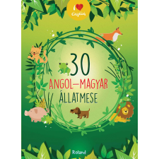 Roland - 30 ANGOL-MAGYAR ÁLLATMESE gyermek- és ifjúsági könyv