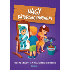 Roland Könyvkiadó Nagy bátorságkönyvem gyermek- és ifjúsági könyv