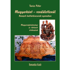 Romanika Kiadó Magyarként - rendületlenül társadalom- és humántudomány