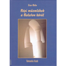 Romanika Népi műemlékek a Balaton körül ANTIKVÁR antikvárium - használt könyv