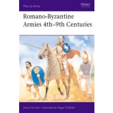  Romano Byzantine Armies 4th-9th Century – D. Nicolle idegen nyelvű könyv