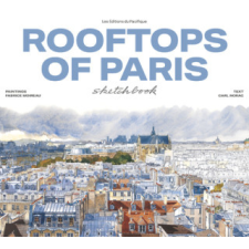  Rooftops of Paris Sketchbook - Nouvelle Ed. 2023 – Fabrice Moireau,Carl Norac idegen nyelvű könyv
