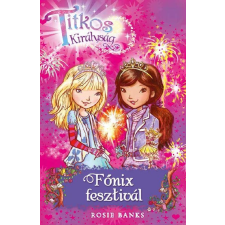 Rosie Banks BANKS, ROSIE - TITKOS KIRÁLYSÁG 16. - FÕNIX FESZTIVÁL gyermek- és ifjúsági könyv