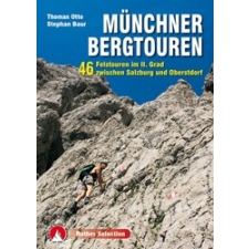 Rother Wanderbuch Münchner Bergtouren, Thomas Otto, Stephan Baur irodalom