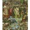 Royal Academy of Arts Richard Dadd | Cora Gilroy-Ware,Robert Howard,Sarah Thomas,Nicholas Tromans