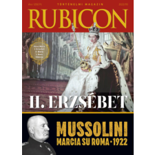 RUBICON-HÁZ KFT Rubicon -  II. Erzsébet - Mussolini - 2022/10. történelem
