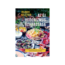 Rubin Eszter - Az új hedonizmus szabadsága gasztronómia