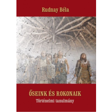 Rudnay Béla Rudnay Béla - Őseink és rokonaik - Történelmi tanulmány idegen nyelvű könyv