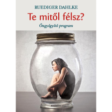 Ruediger Dahlke Te mitől félsz? (BK24-194708) társadalom- és humántudomány