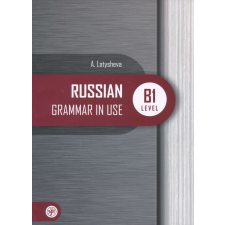 Russian Grammar in Use B1 Level - Russkaja prakticheskaja grammatika. Uroven B1 nyelvkönyv, szótár