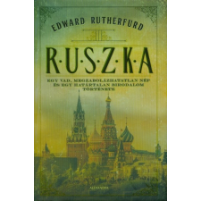  Ruszka - Egy vad, megzabolázhatatlan nép és egy határtalan birodalom története regény