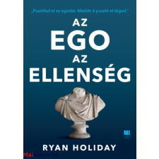 Ryan Holiday : Az ego az ellenség ajándékkönyv