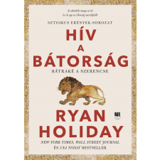 Ryan Holiday - Hív a bátorság egyéb könyv