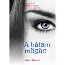 Sabine Durrant A hátam mögött Ne ítélj elsőre! - Ne bízz senkiben! Ellenőrizz mindent! (BK24-132285) irodalom